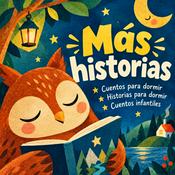 Podcast Más historias｜Cuentos para dormir｜Historias para dormir｜Cuentos infantiles