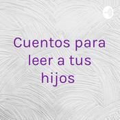 Podcast Cuentos para leer a tus hijos