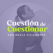 Podcast Cuestión de Cuestionar | @maclavillamonte