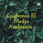 Podcast Cuidemos El Medio Ambiente