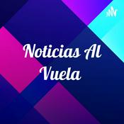 Podcast #Noticias Al Vuela