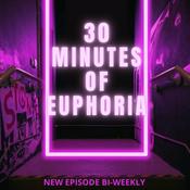 Podcast 30 Minutes of Euphoria