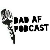 Podcast Dad AF Podcast
