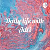 Podcast Daily life with Adri