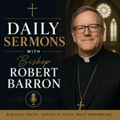 Podcast Daily Sermons With Bishop Robert Barron