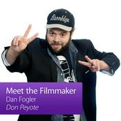 Podcast Dan Fogler, Don Peyote: Meet the Filmmaker