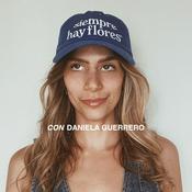 Podcast Siempre hay flores