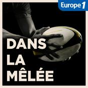 Podcast Dans la mêlée, le podcast rugby d'Europe 1