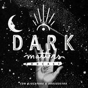 Podcast Dark Matters