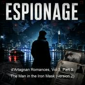 Podcast d'Artagnan Romances, Vol 3, Part 3: The Man in the Iron Mask (version 2)