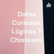 Podcast Datos Curiosos, Lógicos Y Chistosos.