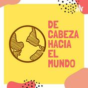 Podcast De Cabeza Hacia El Mundo