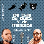 Podcast De Chile, de Dulce y de Manteca