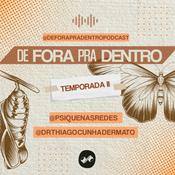 Podcast DE FORA PRA DENTRO