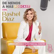 Podcast De menos a Más Podcast con Rashel Diaz