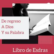 Podcast De regreso a Dios y su Palabra
