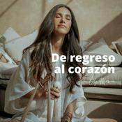 Podcast De regreso al corazón