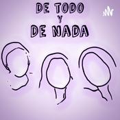 Podcast De Todo Y De Nada