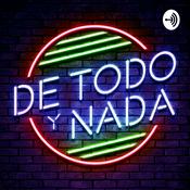 Podcast De todo y nada