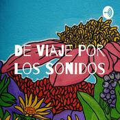 Podcast De Viaje Por Los Sonidos