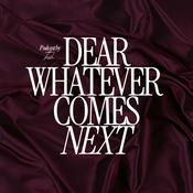 Podcast Dear, Whatever Comes Next
