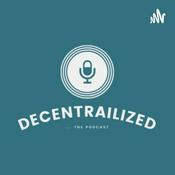 Podcast Decentralized...The Podcast