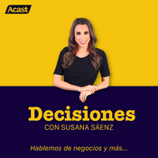 Podcast Decisiones con Susana Sáenz