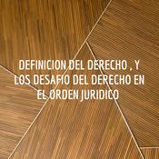 Podcast DEFINICION DEL DERECHO , Y LOS DESAFIO DEL DERECHO EN EL ORDEN JURIDICO