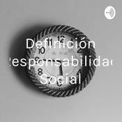 Podcast Definición Responsabilidad Social