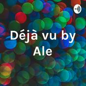 Podcast Déjà vu by Ale