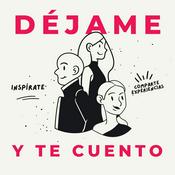 Podcast Déjame y te cuento