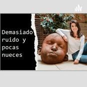 Podcast Demasiado ruido y pocas nueces