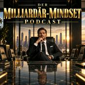 Podcast Der Milliardär-Mindset Podcast: Vermögensaufbau, Investieren, Unternehmertum, Finanzen und Erfolgsgewohnheiten