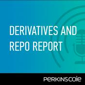 Podcast Derivatives and Repo Report