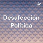 Podcast Desafección Política