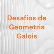 Podcast Desafios de Geometria Galois