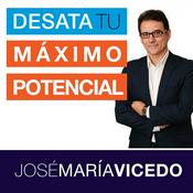 Podcast DESATA TU MÁXIMO POTENCIAL con José María Vicedo