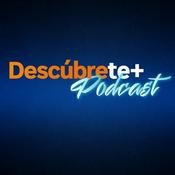 Podcast Descúbrete+ Podcast