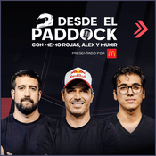 Podcast DESDE EL PADDOCK CON MEMO ROJAS, ALEX Y MUNIR