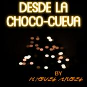 Podcast Desde la CHOCO-CUEVA