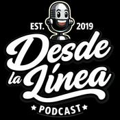 Podcast Desde La Línea Podcast