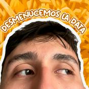 Podcast Desmenucemos la Data