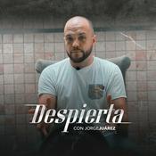 Podcast ¡Despierta! - Jorge Juárez