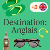 Podcast Destination : anglais !