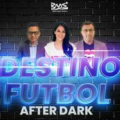 Podcast Destino Futbol After Dark