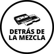 Podcast Detrás de la mezcla