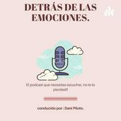 Podcast Detrás de las emociones
