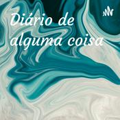 Podcast Diário de alguma coisa