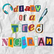 Podcast Diary Of A Tired Nigerian