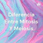 Podcast Diferencia Entre Mitosis Y Meiosis